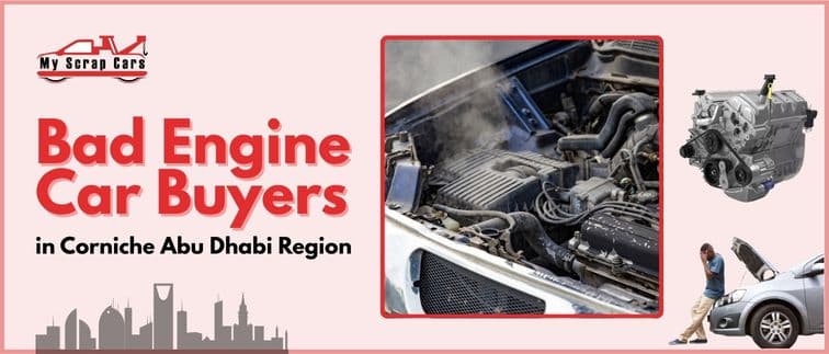 https://api.myscrapcars.com/blogs/Bad-Engine-Car-Buyers-in-Corniche-Abu-Dhabi-Region.jpg