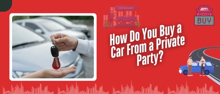 blogs/How-do-you-buy-a-car-from-a-private-party.jpg
