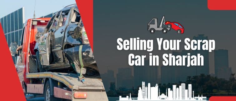 https://api.myscrapcars.com/blogs/Selling-Your-Scrap-Car-in-Sharjah-The-Latest-Trends-and-Tips.jpg
