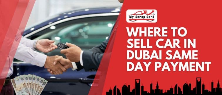 https://api.myscrapcars.com/blogs/where-to-sell-car-in-dubai-same-day-payment.jpg.jpeg