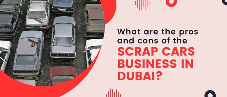 https://api.myscrapcars.com/blogs/What-are-the-pros-and-cons-of-the-scrap-cars-business-in-Dubai.jpg https://api.myscrapcars.com/blogs/What-are-the-pros-and-cons-of-the-scrap-cars-business-in-Dubai.jpg